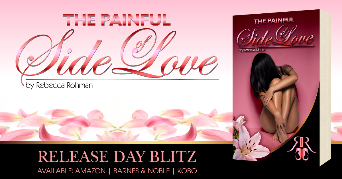 The Painful Side of Love by Rebecca Rohman Release Blitz and Review